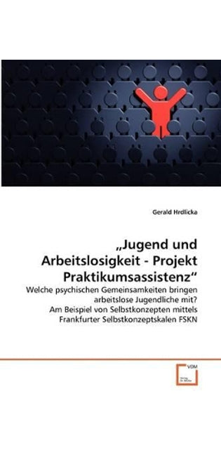 "Jugend und Arbeitslosigkeit - Projekt Praktikumsassistenz