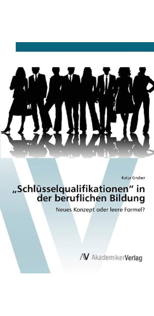 "Schlüsselqualifika-tionen in der beruflichen Bildung