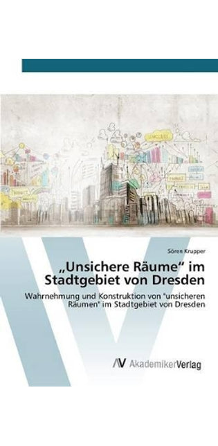 "Unsichere Räume im Stadtgebiet von Dresden
