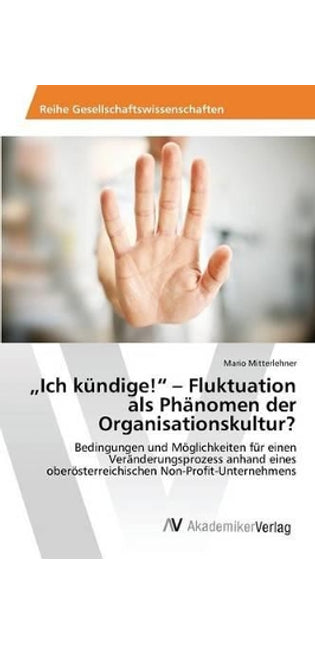 "Ich kündige! - Fluktuation als Phänomen der Organisationskultur?