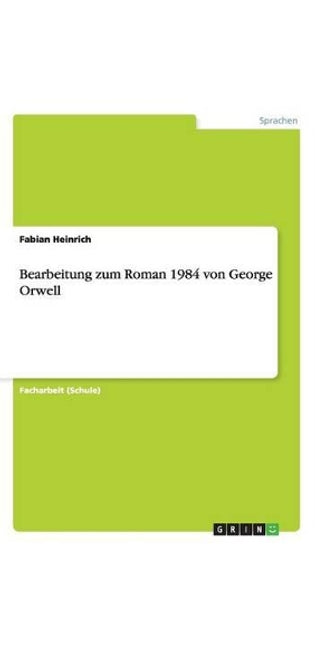 Bearbeitung zum Roman 1984 von George Orwell