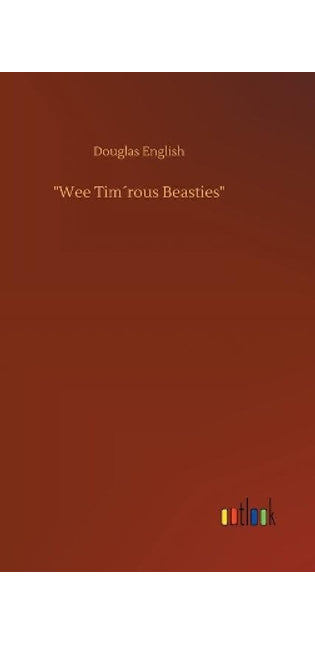 "Wee Tim´rous Beasties"