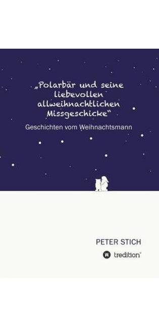 "Polarbär und seine liebevollen allweihnachtlichen Missgeschicke"
