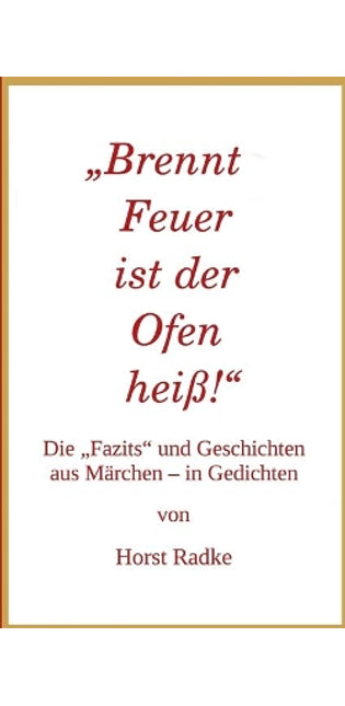 "Brennt Feuer ist der Ofen heiß!