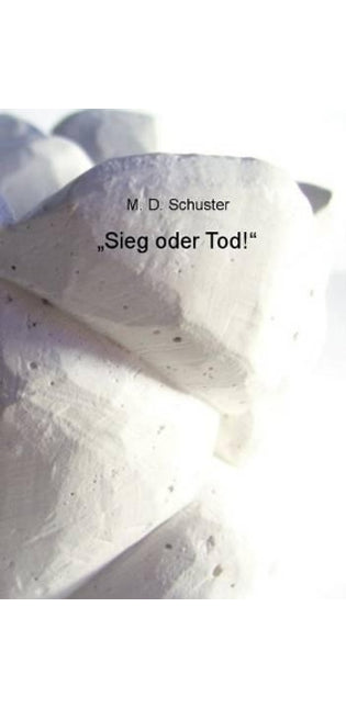"Sieg oder Tod!