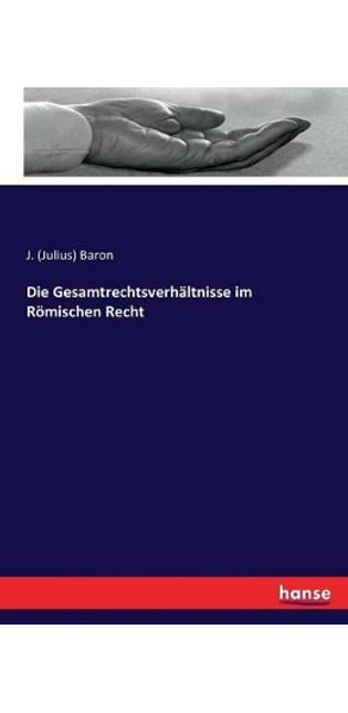 Gesamtrechtsverhältnisse im Römischen Recht
