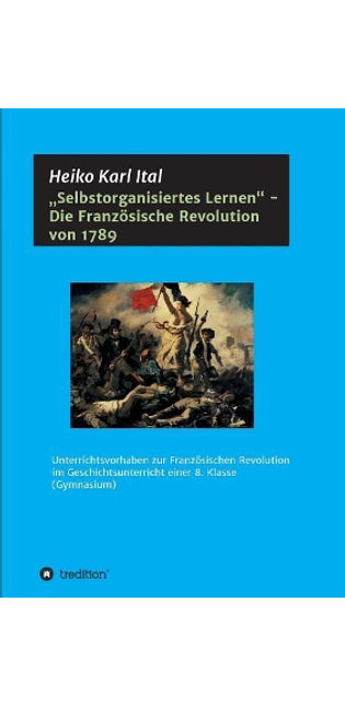"Selbstorganisiertes Lernen - Die Französische Revolution von 1789