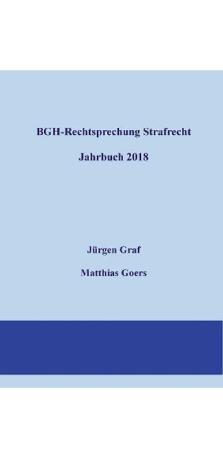 BGH-Rechtsprechung Strafrecht - Jahrbuch 2018