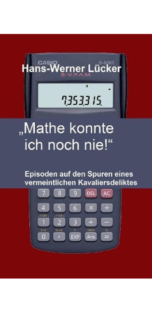 "Mathe konnte ich noch nie!