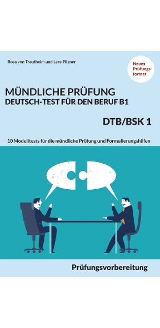 Mündliche Prüfung Deutsch-Test für den Beruf B1- DTB/BSK B1