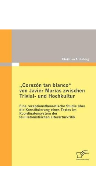 "Corazón tan blanco von Javier Marías zwischen Trivial- und Hochkultur