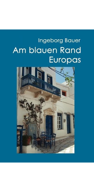 Am blauen Rand Europas