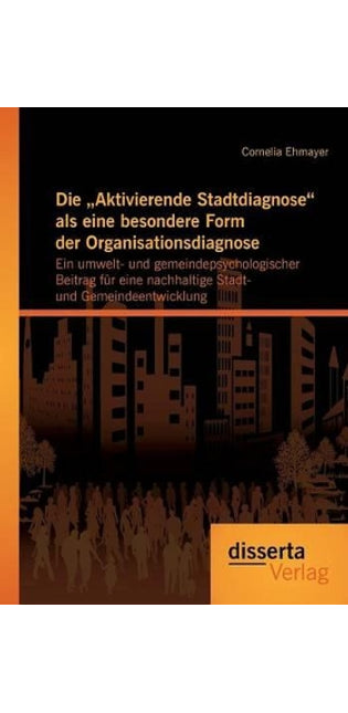 "Aktivierende Stadtdiagnose als eine besondere Form der Organisationsdiagnose