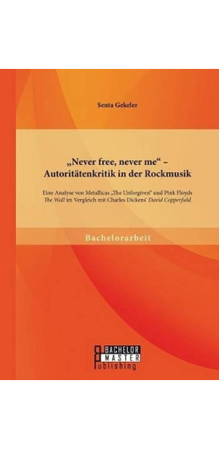 "Never free, never me - Autoritätenkritik in der Rockmusik