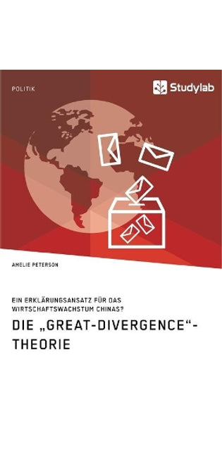 "Great-Divergence-Theorie. Ein Erklärungsansatz für das Wirtschaftswachstum Chinas?