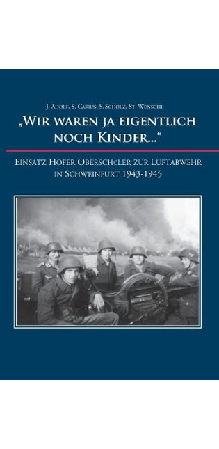 "Wir waren ja eigentlich noch Kinder..."