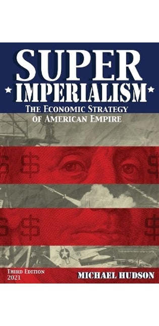 Super Imperialism. The Economic Strategy of American Empire. Third Edition