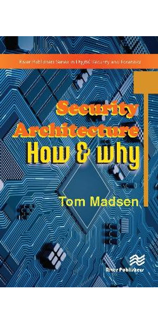 Security Architecture – How & Why