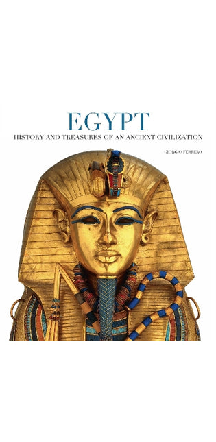 Egypt: History and Treasures of an Ancient Civilization