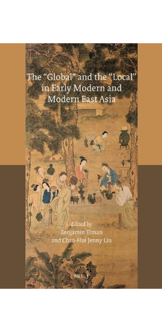 "Global" and the "Local" in Early Modern and Modern East Asia