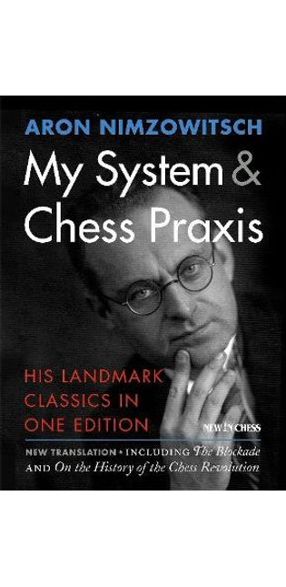 My System & Chess Praxis