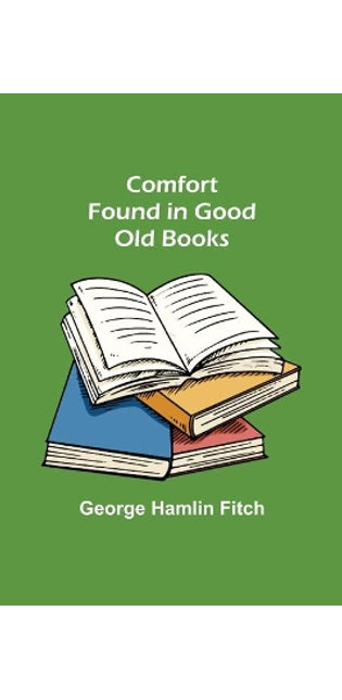 Comfort Found in Good Old Books