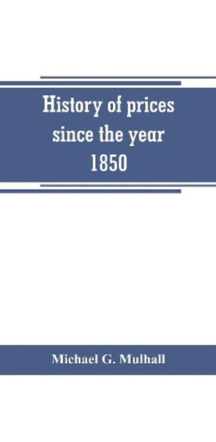 History of prices since the year 1850