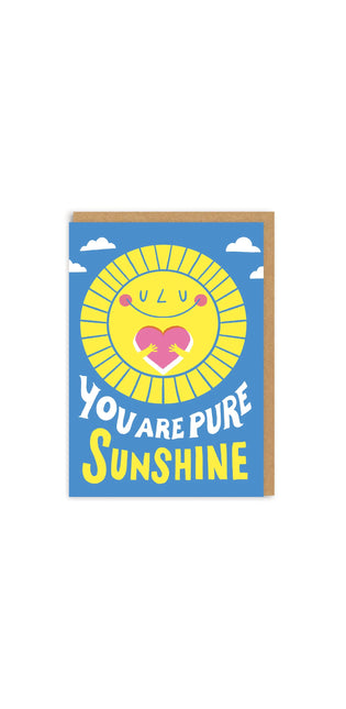 You Are Pure Sunshine Greeting Card
