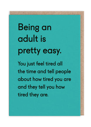 Being An Adult Is Pretty Easy Greeting Card