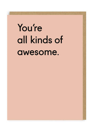 You're All Kinds of Awesome Greeting Card