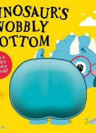 Dinosaur’s Wobbly Bottom