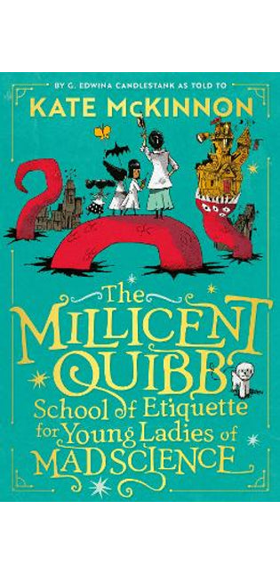 Millicent Quibb School of Etiquette for Young Ladies of Mad Science