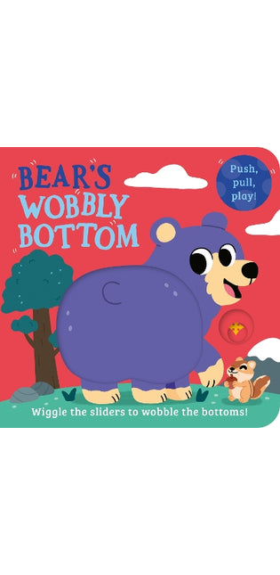 Bear’s Wobbly Bottom