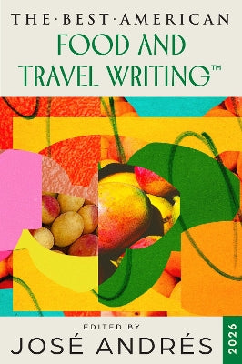 Best American Food and Travel Writing 2026