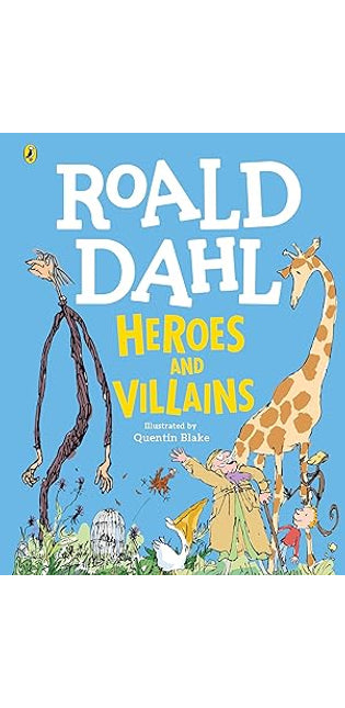 Roald Dahl’s Heroes and Villains