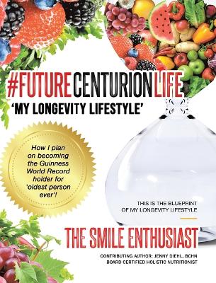 #FUTURECENTURIONLIFE 'My Longevity Lifestyle'