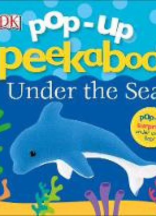Pop-Up Peekaboo! Under The Sea