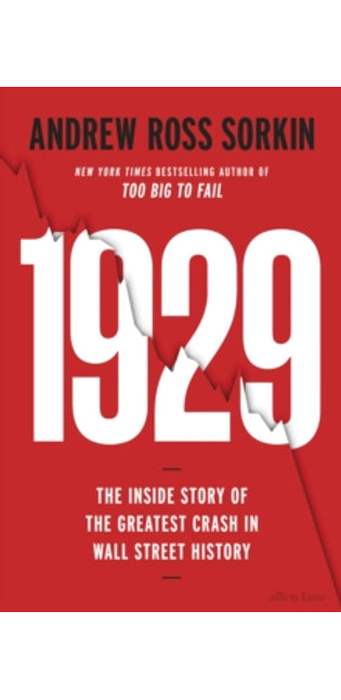 1929: The Inside Story of The Greatest Crash in Wall Street History