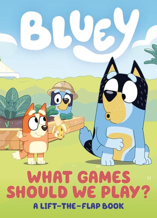 Bluey: What Games Should We Play?