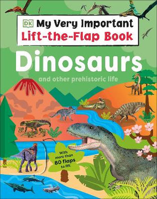 My Very Important Lift-the-Flap Book: Dinosaurs and Other Prehistoric Life