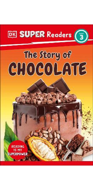 DK Super Readers Level 3 The Story of Chocolate