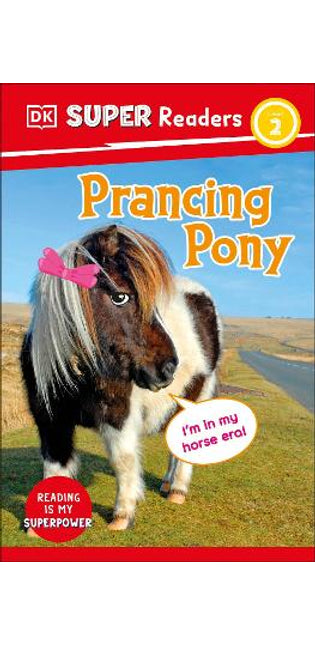DK Super Readers Level 2 Prancing Pony