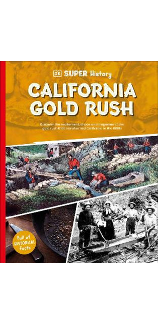 DK Super History California Gold Rush