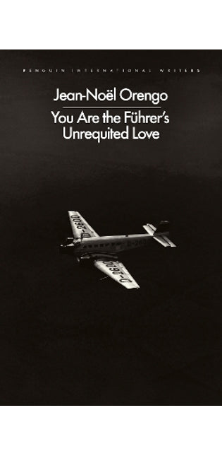 You Are the Führer's Unrequited Love
