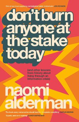 Don’t Burn Anyone at the Stake Today