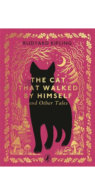 Cat That Walked by Himself and Other Tales