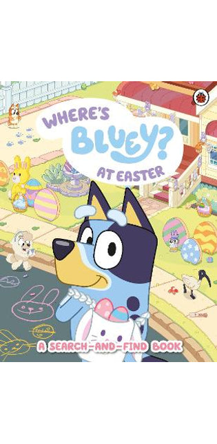 Bluey: Where's Bluey at Easter?