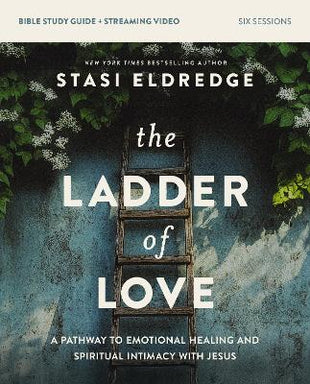 Ladder of Love Bible Study Guide plus Streaming Video