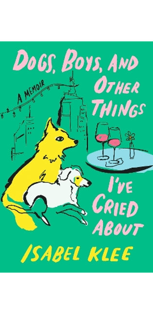 Dogs, Boys and Other Things I've Cried About