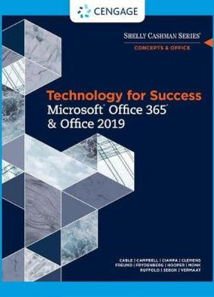 Technology for Success and Shelly Cashman Series Microsoft®Office 365 & Office 2019